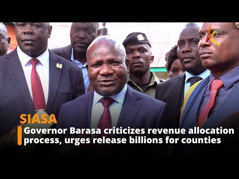 Governor Barasa criticizes revenue allocation process, urges release of billions for counties