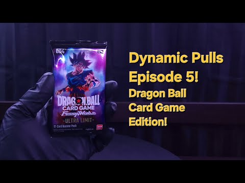 Dynamic Pulls Episode 5: Dragon Ball Super Card Game - Fusion World - Ultra Limit Edition!