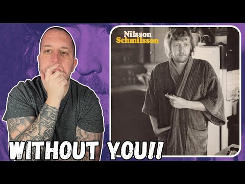 FIRST TIME Hearing Harry Nilsson - Without You  || A Gut Punch!! 💔