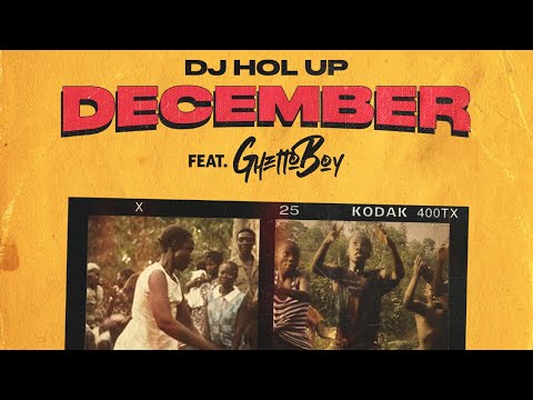 Dj Hol Up - December feat Ghetto Boy (Official Audio)