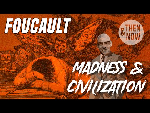 Foucault: Madness & Civilization (History of Madness)