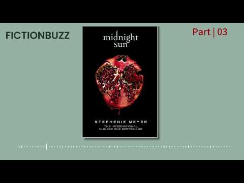 [Full Audiobook] Midnight Sun (The Twilight Saga, book 5) | Stephenie Meyer | Part 03