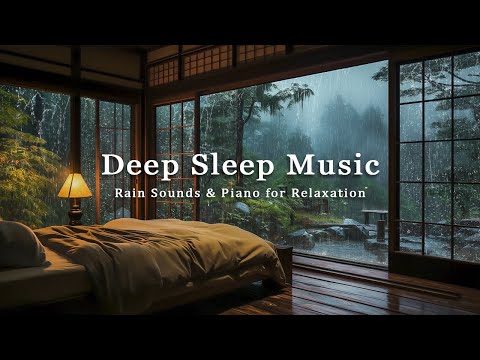 Deep Sleep Music + Insomnia | Rain Sounds for Sleeping & Relaxing Piano Music, Stress Relief Music