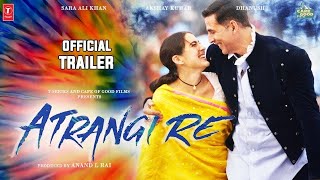 Atrangi Re | Official Concept Trailer |Aanand Rai |AR Rahman | Akshay Kumar |Sara Ali Khan | Dhanush