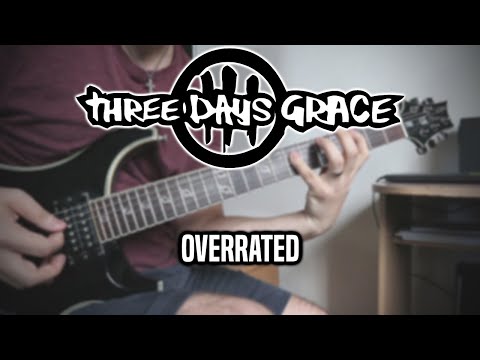 Three Days Grace - Overrated (Guitar Cover)