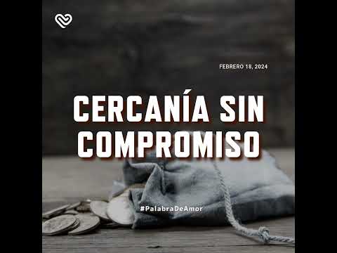 CERCANÍA SIN COMPROMISO