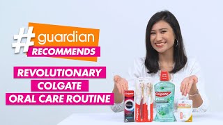 EP84: #GuardianRecommends Revolutionary Colgate’s Oral Care Routine