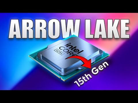 Intel 15th Gen Arrow Lake | Almost Here!