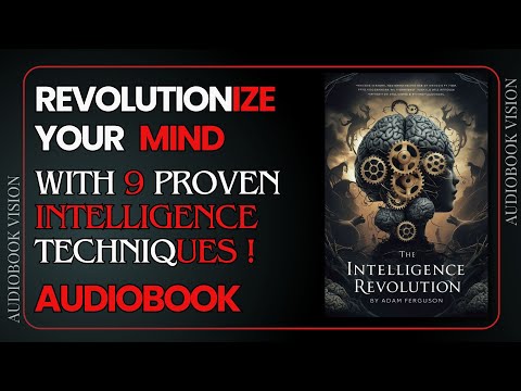 Revolutionize Your Mind with 9 PROVEN Intelligence Techniques! Audiobook