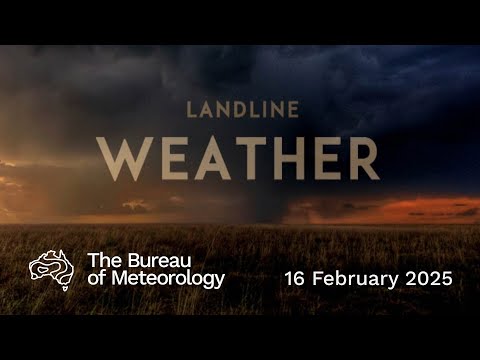 Weekly weather from the Bureau of Meteorology: Sunday 16 February, 2025