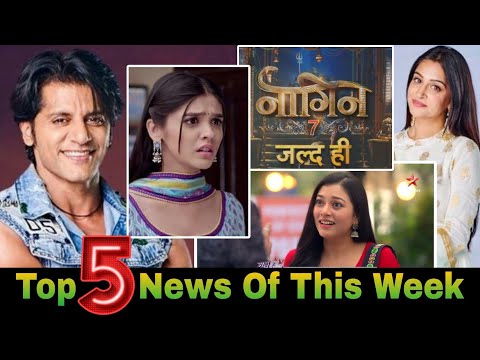 5 Explosive News Of This Week | Ghkkpm | Kumkum Bhagya | Naagin 7 | Parineeti | Master Chef