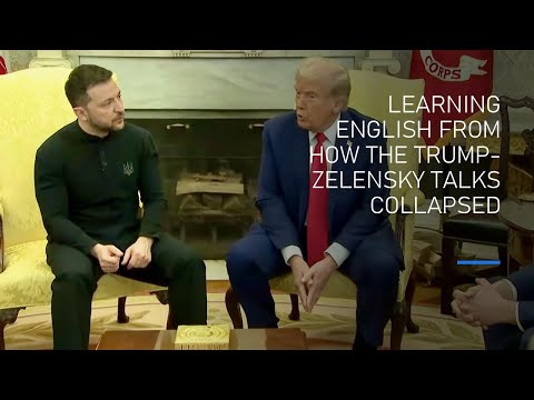 Learning English from How the Trump Zelensky Talks Collapsed