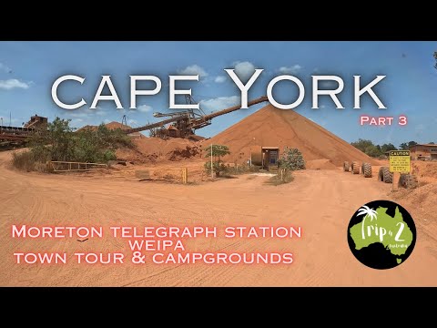 CAPE YORK | Moreton Telegraph Station | WEIPA CAMPGROUND Ep 22 - Big Lap