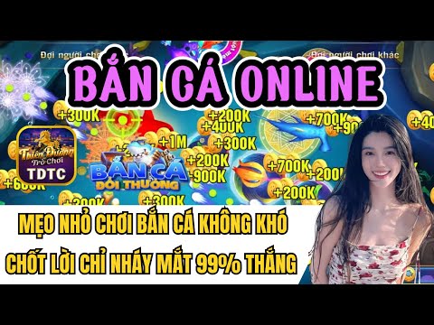 Bắn cá | Bắn cá online | mẹo nhỏ chơi bắn cá không khó chốt lời chỉ nháy mắt  99% thắng