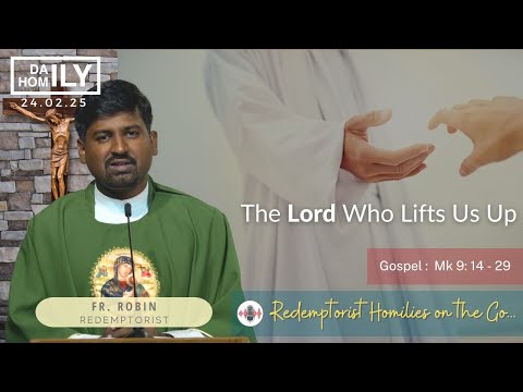 Homily -  24th February, 2025 - Fr. Robin Kumar CSsR