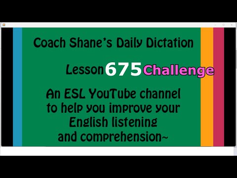 Daily Dictation #675 CHALLENGE – Study English Listening with Coach Shane and Let’s Master English