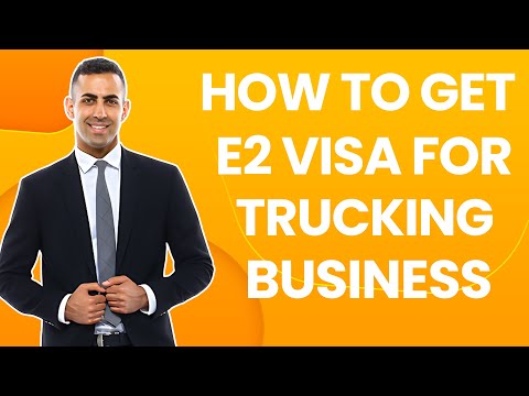 E2 Visa for Trucking Company - Important Tips!