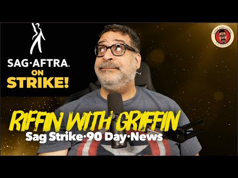 SAG Strike, 90 Day, News and Notes: Riffin With Griffin EP249