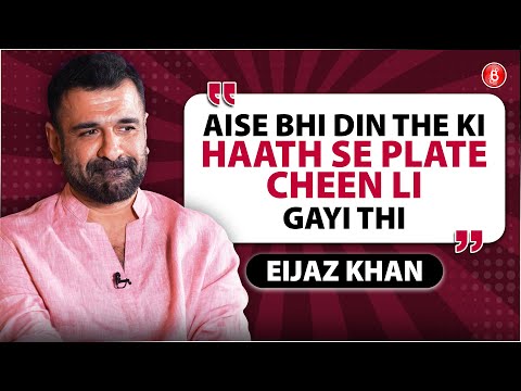 Eijaz Khan on dealing with childhood trauma, arrogance, broken relationships, work with SRK, Salman