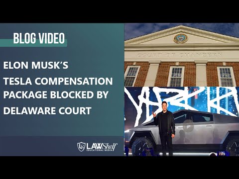 Elon Musk's Telsa Compensation Package Voided by Delaware Court