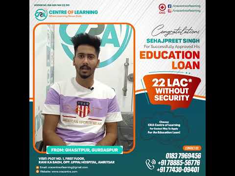 CONGRATULATIONS TO SEHAJPREET SINGH FOR APPROVING THE EDUCATIONAL LAON OF 22 LAKH