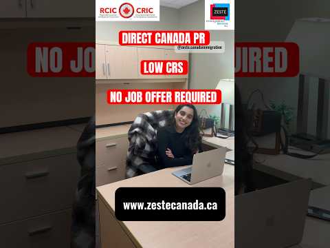 Direct Canada PR 2025 | LOW CRS | NO JOB OFFER NEEDED | ZESTE IMMIGRATION CANADA 🇨🇦