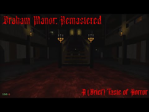 Braham Manor: Remastered- A (Brief) Taste of Horror