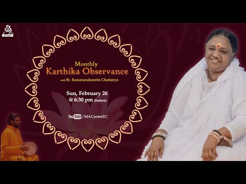 Feb 26 - Monthly Karthika Day Observance with Br. Ramanandamrita Chaitanya