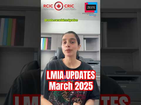 LMIA Updates 2025 | ZESTE IMMIGRATION CANADA 🇨🇦