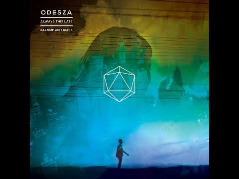 ODESZA - Always This Late (ILLENIUM 2014 Remix) - Official Audio