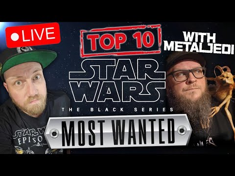 TOP 10 MOST WANTED STAR WARS BLACK SERIES FIGURES - WITH METALJEDI