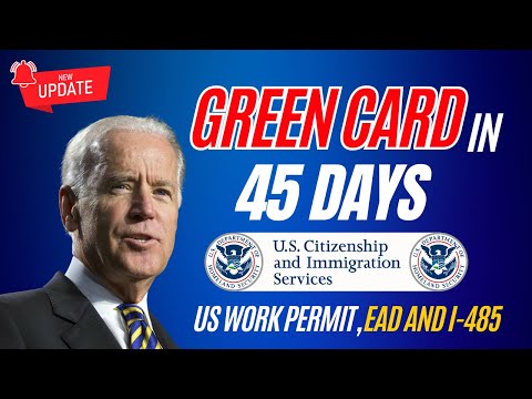 Get Your Green Card in 45 Days | US Work Permit, EAD And I-485 Policies Updates | US Immigration