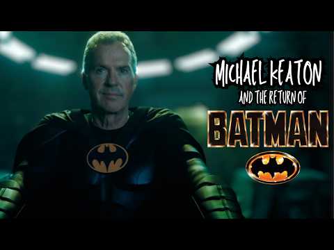 MICHAEL KEATON AND THE RETURN OF BATMAN