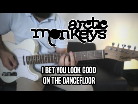 Arctic Monkeys - I Bet You Look Good on the Dancefloor (Guitar Cover, with solos)