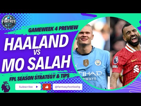 FPL Gameweek 4 Haaland vs Salah Debate Answered | Fantasy Premier League Tips 2024/25