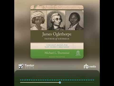 Audiobook Sample: James Oglethorpe, Father of Georgia