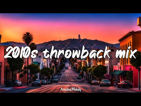 2010s throwback vibes ~best songs of the decade 2010 to 2019 ~nostalgia playlist