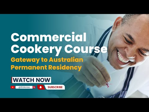 Pathway to Permanent Residency | Enroll for a Commercial Cookery Course