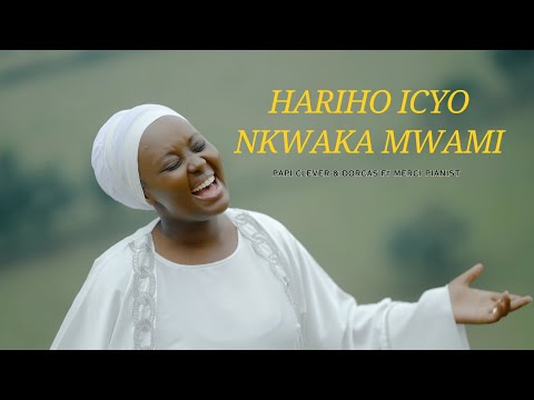 HARIHO ICYO NKWAKA - PAPI CLEVER & DORCAS Ft MERCI PIANIST : MORNING WORSHIP 185