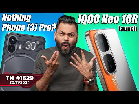 realme 14 Pro India Launch, Nothing Phone 3 Pro?,iQOO Neo 10R Launch,OnePlus 13R First Look-#TTN1629