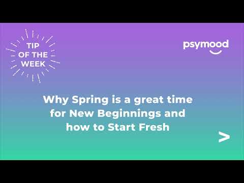 Tip of the Week -  Why Spring is a great time for New Beginnings and how to Start Fresh