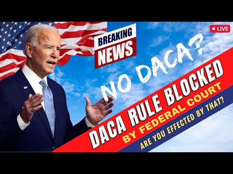 US Immigration Breaking News - Court Blocks DACA Rule - DACA Update ruling sent back to the district