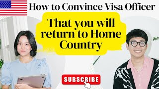 How can you Convince the Visa Officer that You will Return to your Home Country | F1 Visa Interview