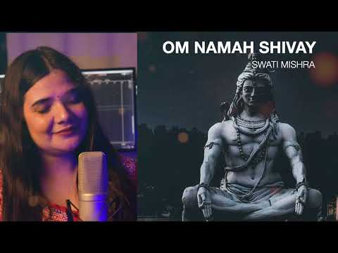 Om Namah Shivaya || SWATI Mishra