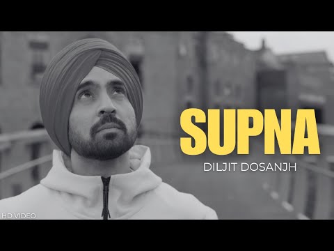 Diljit Dosanjh - Supna (Official Video) Kachi Pakki Neend Vich Diljit | Diljit Dosanjh Viral Song