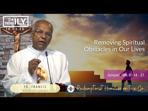 Homily  - 18th February, 2025  - Fr. Francis E CSsR