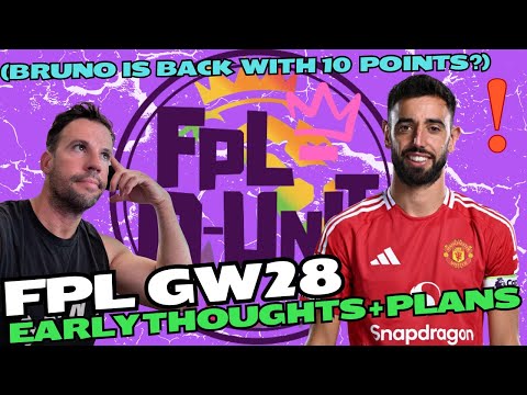 FPL GW28 | Early thoughts + transfer plans | 🔥Top5k🔥 | Fantasy Premier League Tips 2024/25