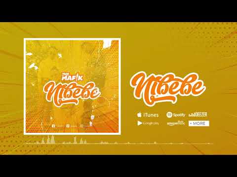 THE MAFIK - NIBEBE  (OFFICIAL AUDIO)