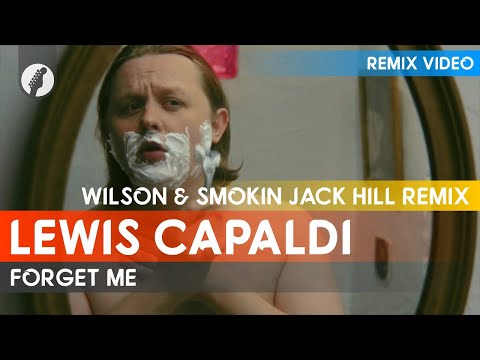 Lewis Capaldi - Forget Me (Wilson & Smokin Jack Hill Remix)