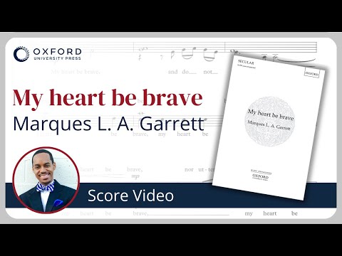 Marques L. A. Garrett – My heart be brave | Score Video